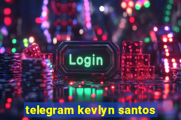 telegram kevlyn santos